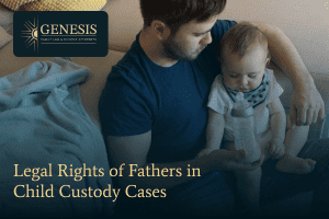 Legal rights of fathers in child custody cases